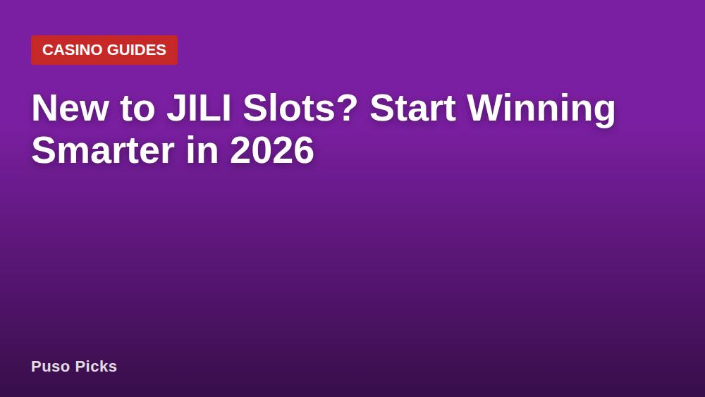 New to JILI Slots? Start Winning Smarter in 2026