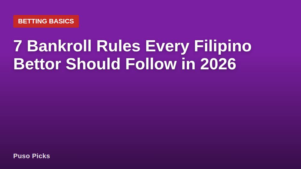 7 Bankroll Rules Every Filipino Bettor Should Follow in 2026